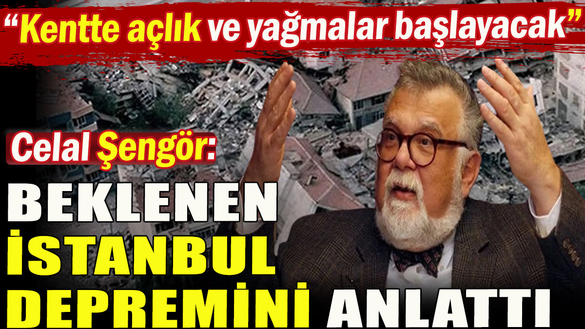 Celal Şengör beklenen İstanbul depremini anlattı