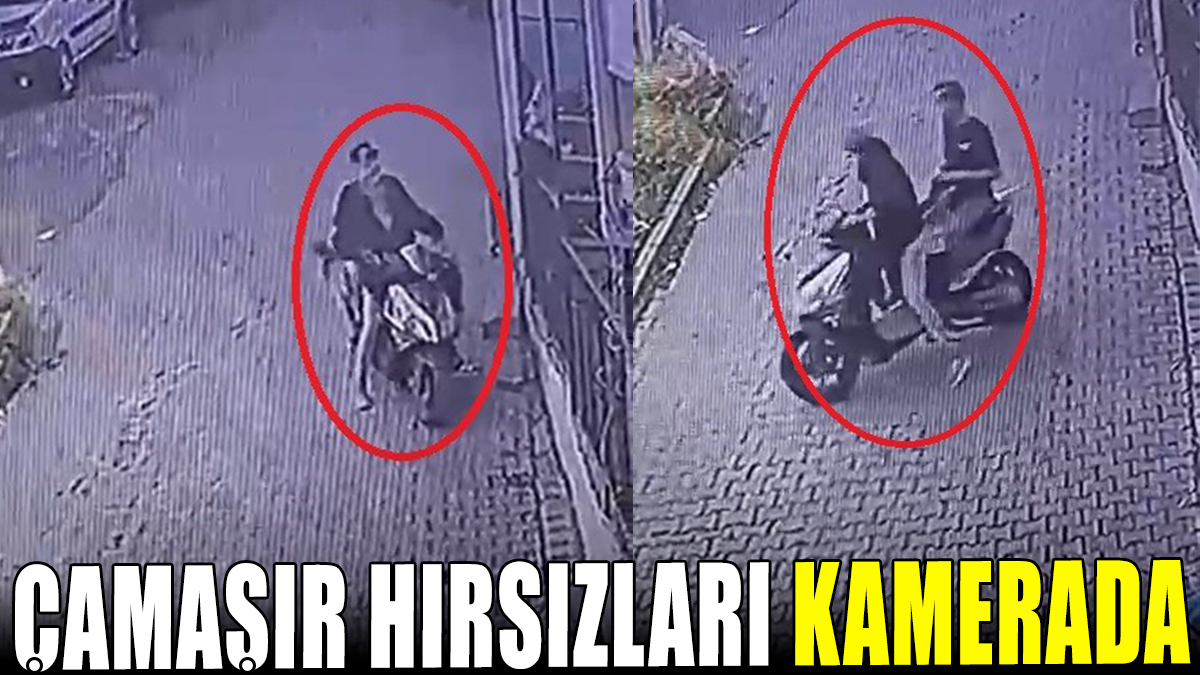 Motosikletli çamaşır hırsızları kameraya yakalandı