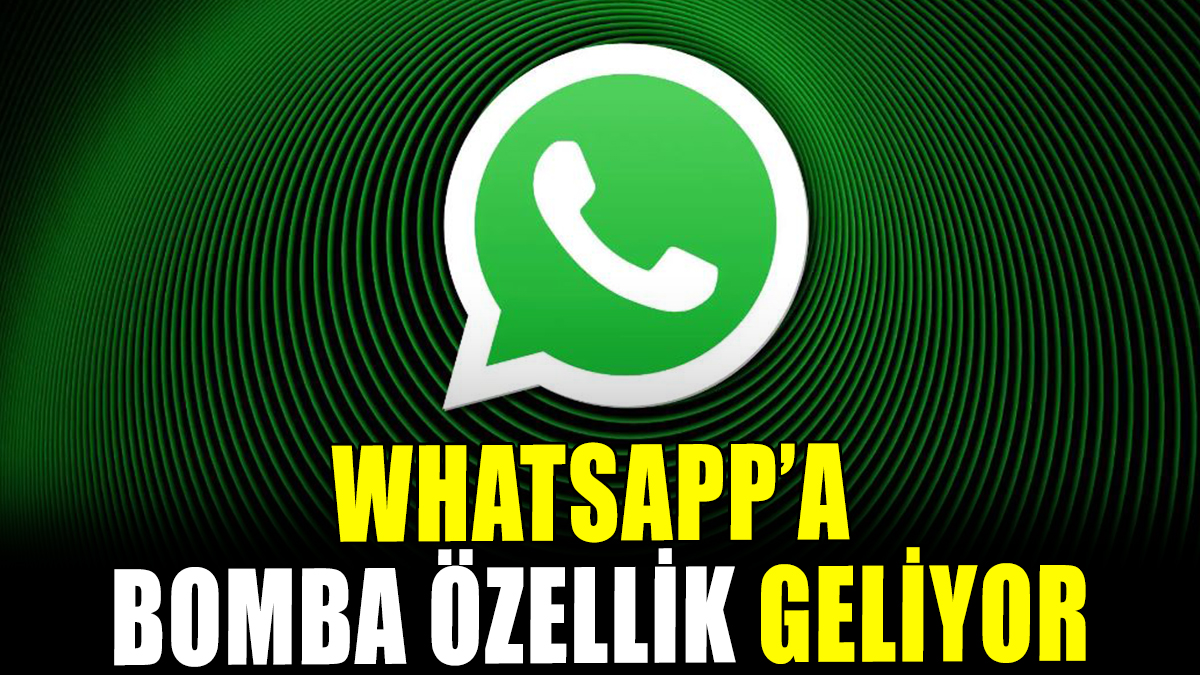 WhatsApp'a bomba özellik geliyor: Artık unutulmayacak