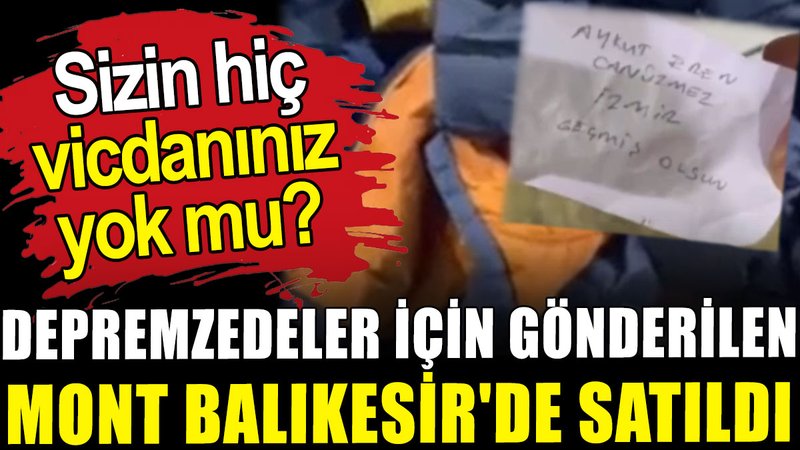 Depremzedeler için gönderilen mont Balıkesir'de satıldı