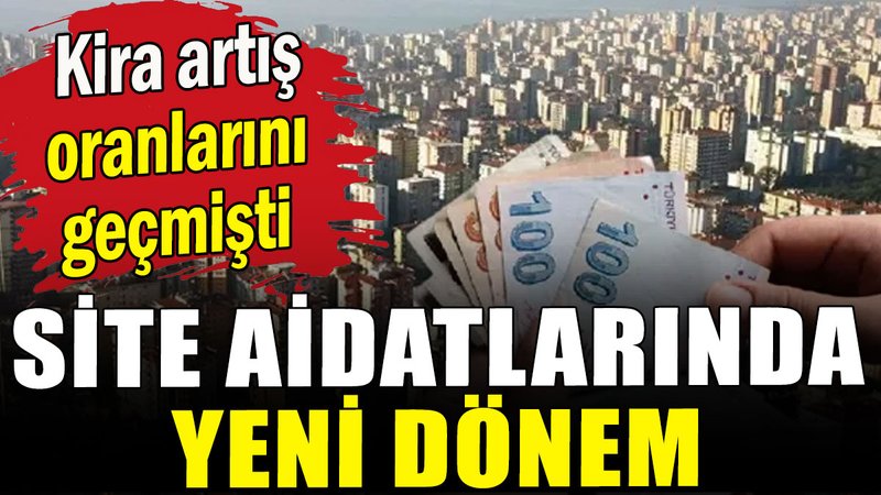 Kira artış oranlarını geçmişti: Site aidatlarında yeni dönem