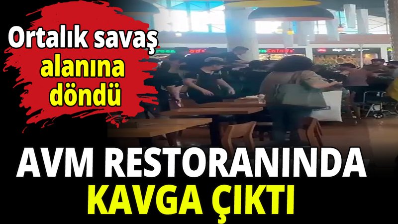 AVM restoranında kavga çıktı! Ortalık savaş alanına döndü