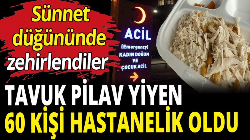 Sünnet düğününde 60 kişi zehirlendi