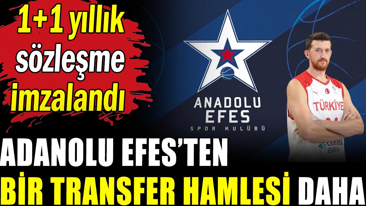 Anadolu Efes'ten transfer hamlesi