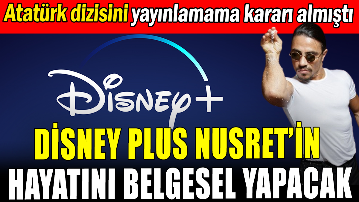 Atatürk dizisini yayınlanamayan Disney'den Nusret belgeseli kararı