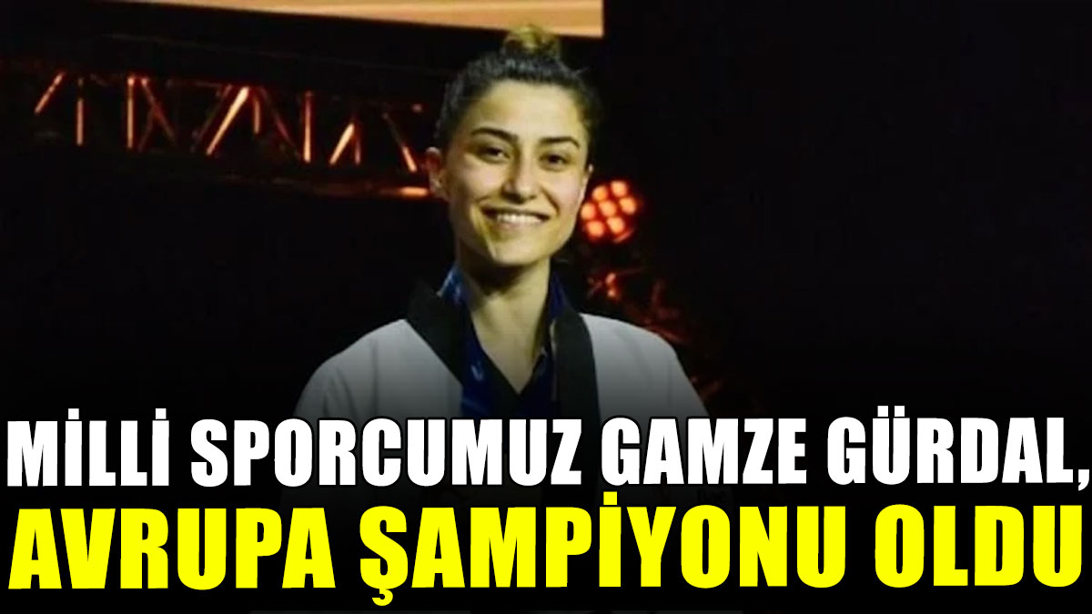 Gamze Gürdal, Avrupa şampiyonu oldu