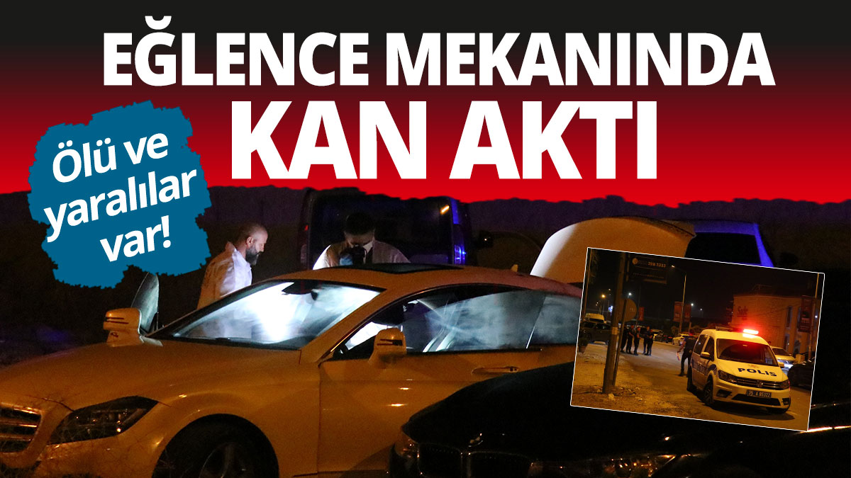 İzmir'de eğlence mekanında kan aktı: Ölü ve yaralılar var