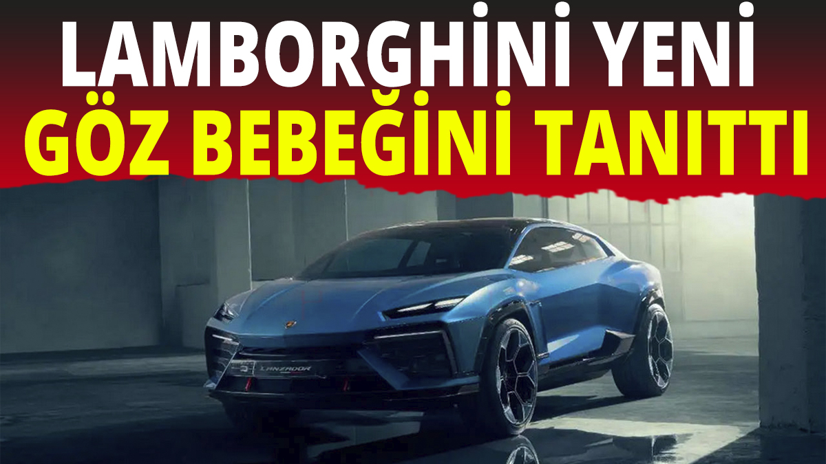 Lamborghini yeni göz bebeğini tanıttı