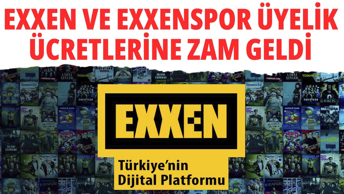 Exxen ve Exxenspor üyelik ücretlerine zam geldi