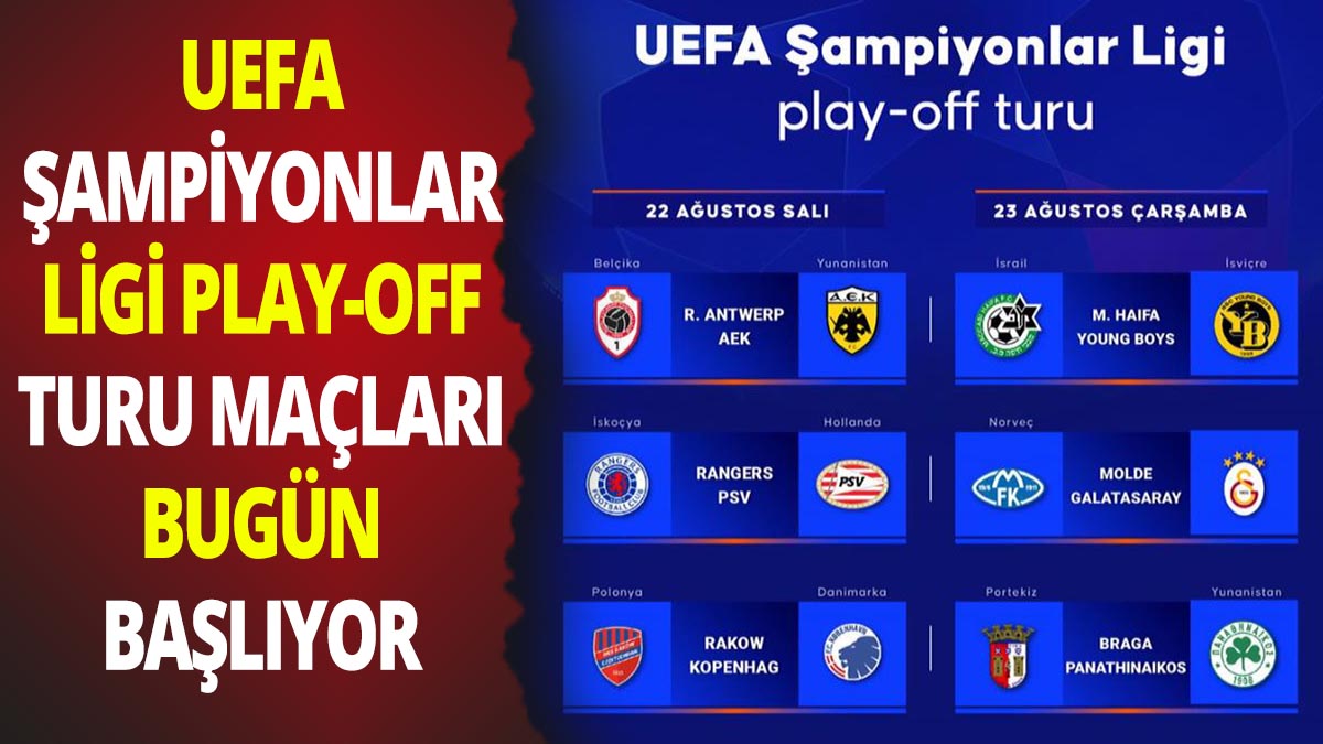 UEFA Şampiyonlar Ligi play-off turu bugün başlıyor