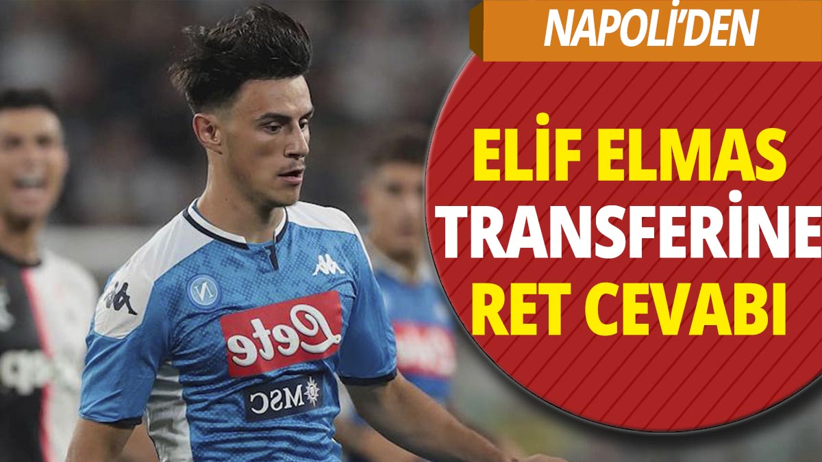 Napoli'den Elif Elmas transferine ret cevabı