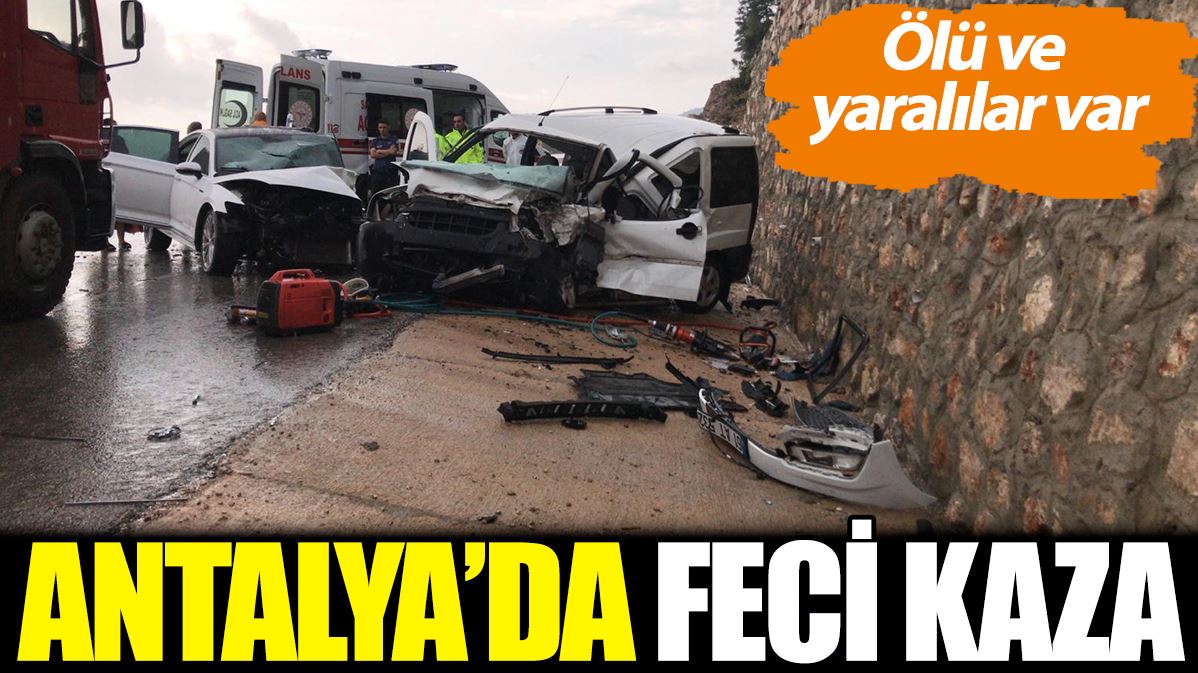 Antalya'da feci kaza: Ölü ve yaralılar var