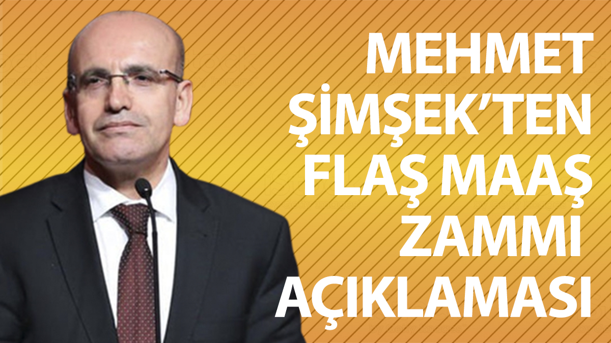 Mehmet Şimşek'ten flaş maaş zammı açıklaması