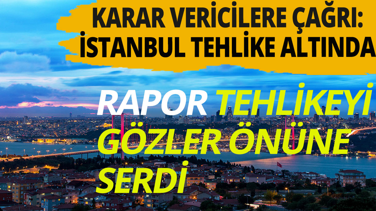 İstanbul tehlike altında