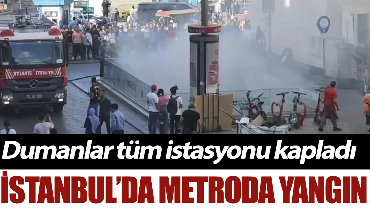 İstanbul'da metroda yangın: Dumanlar istasyonu kapladı