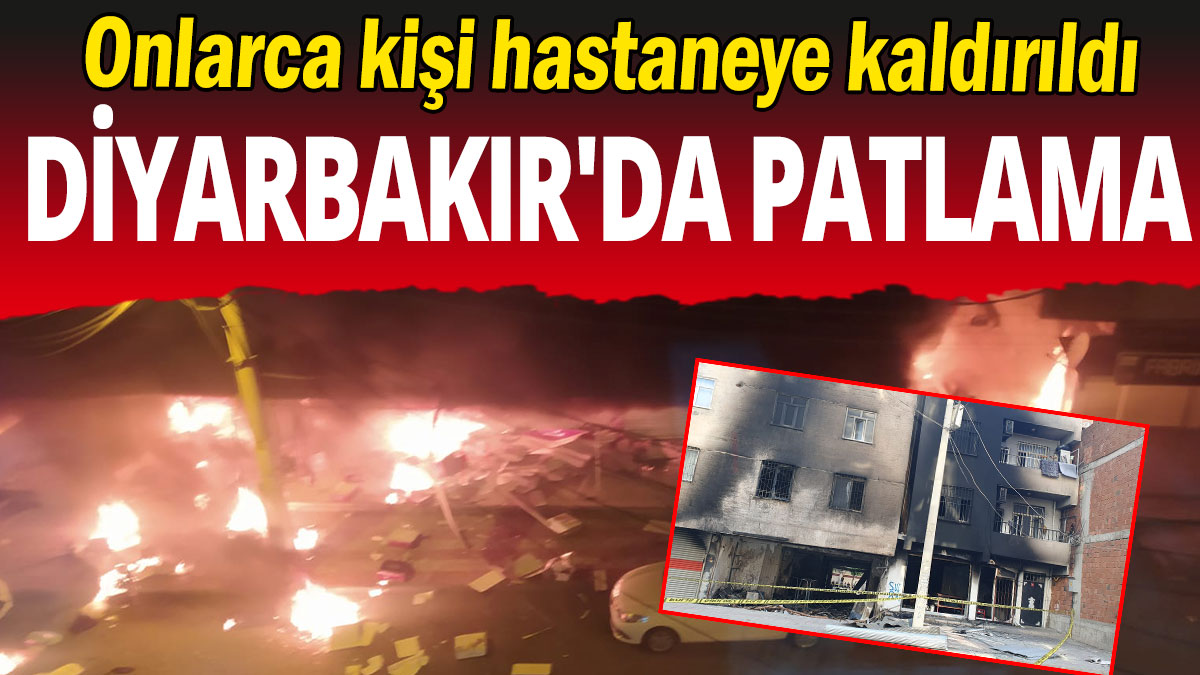 Diyarbakır'da patlama: Onlarca kişi hastaneye kaldırıldı