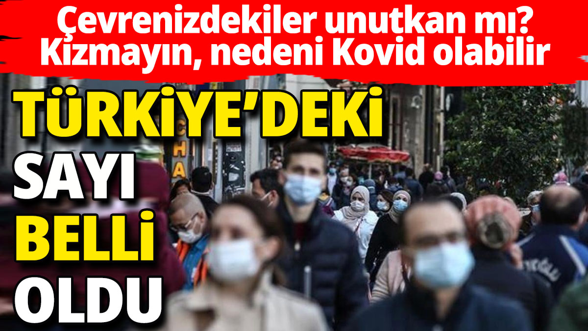 Kovid-19, Türkiye'deki 1 milyon kişiyi unutkan yaptı