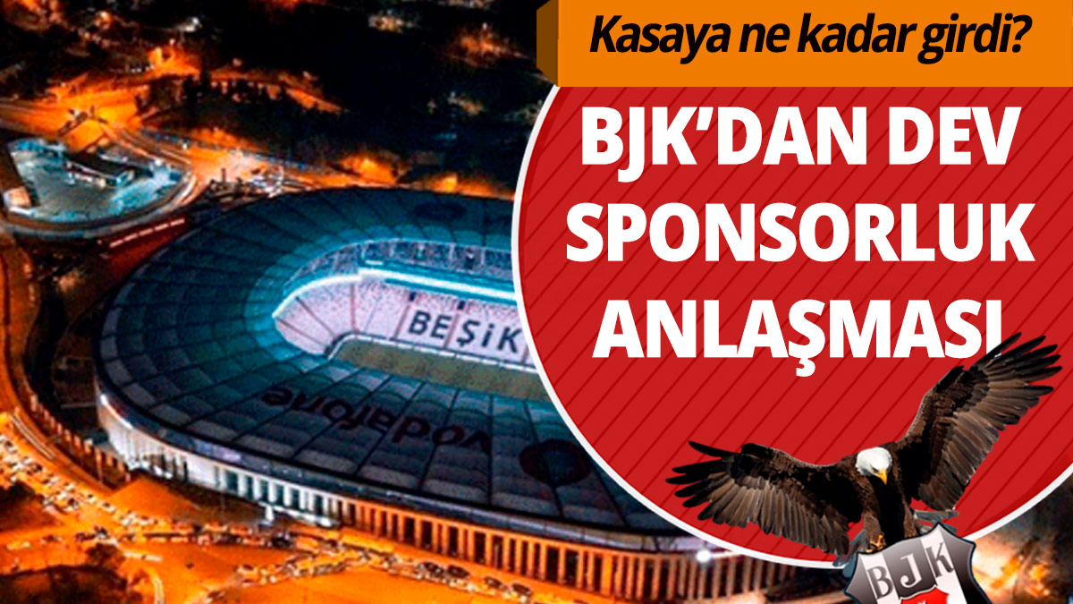 Beşiktaş'tan dev sponsorluk anlaşması