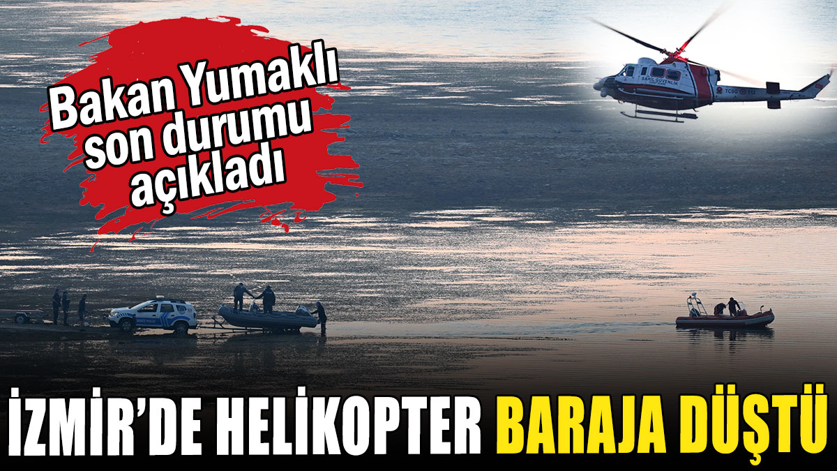 İzmir'de yangına müdahale eden helikopter baraja düştü