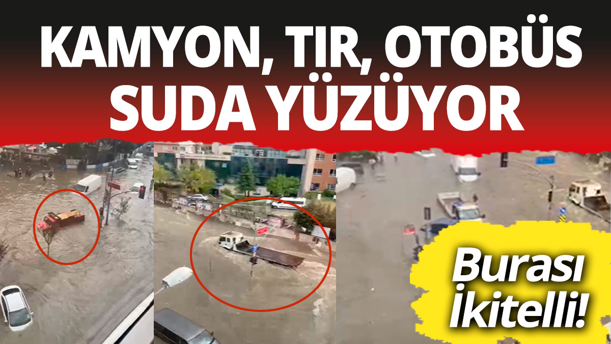 İstanbul kabusu yaşıyor! Otobüs, tır suda yüzüyor!