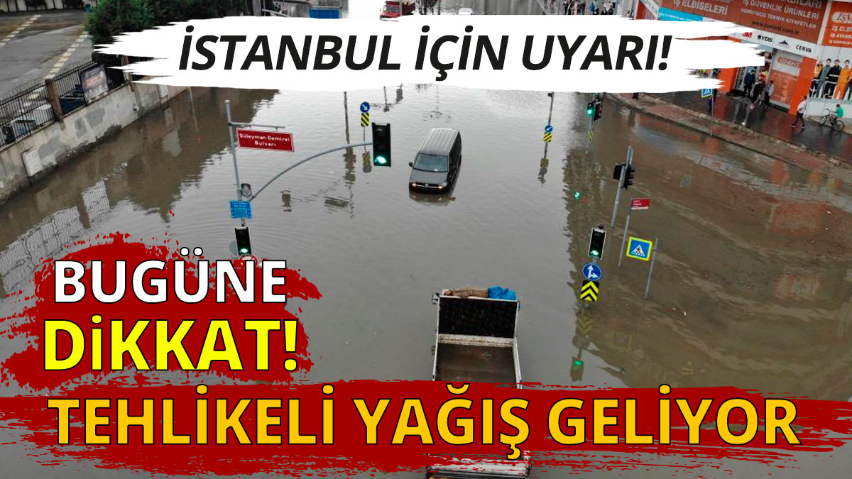 İstanbul için yağış uyarısı: Bugüne dikkat!
