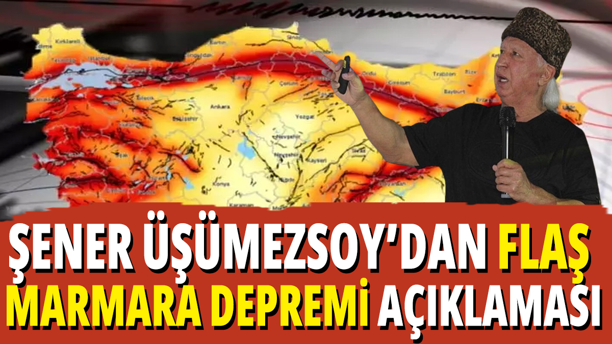 Prof. Dr. Üşümezsoy'dan flaş Marmara depremi açıklaması