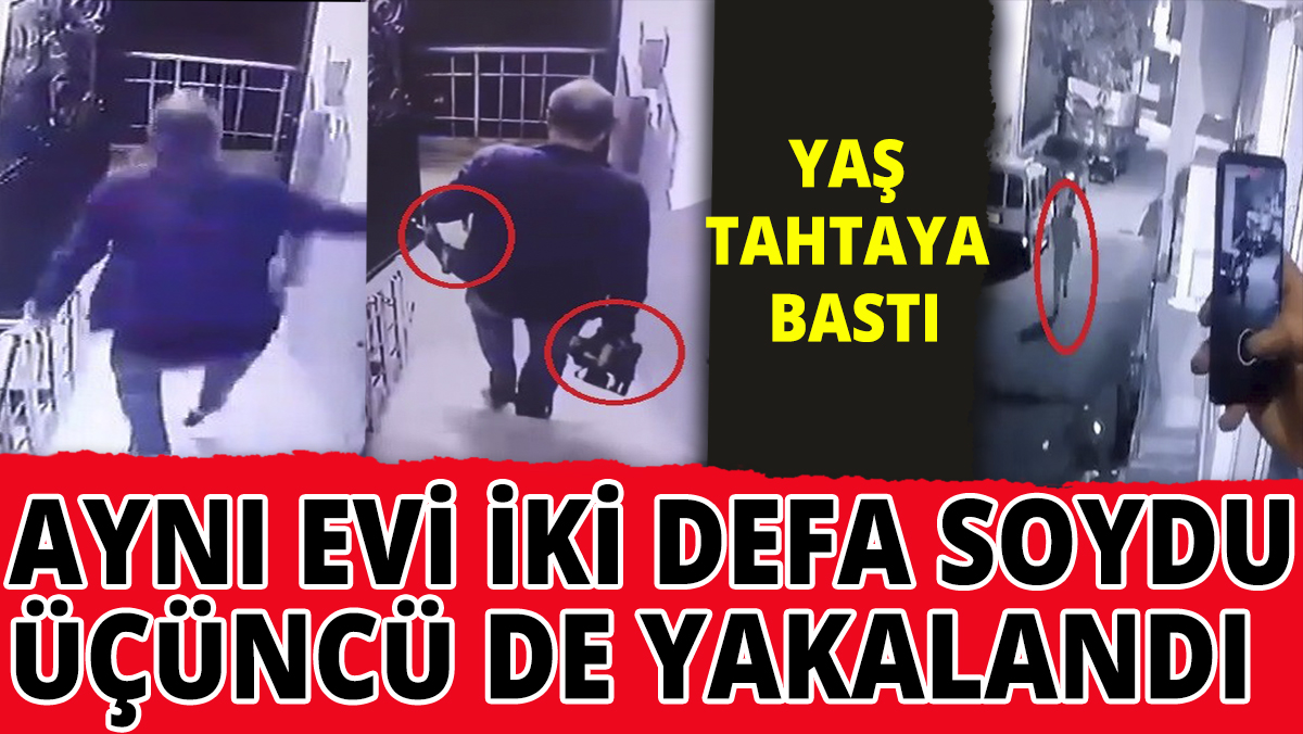 Aynı evi iki defa soyan hırsız yakalandı