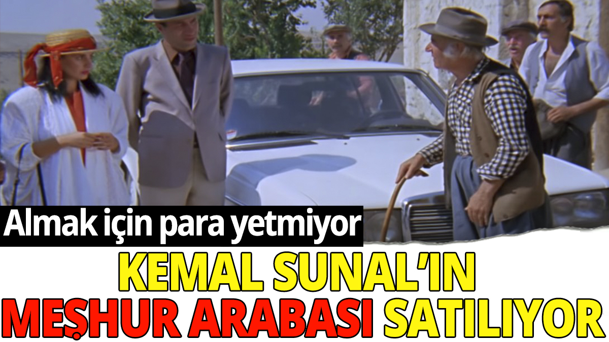 Kemal Sunal'ın meşhur arabası satılıyor: Almak için para yetmiyor