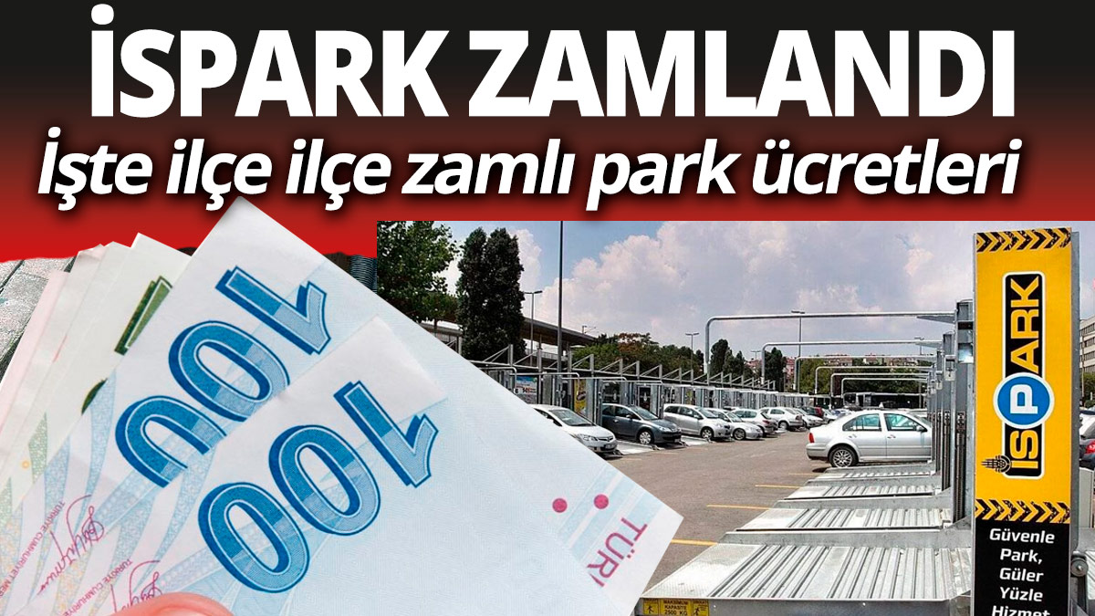 İSPARK ücretlerine dev zam! İşte İstanbul'da yeni park ücretleri
