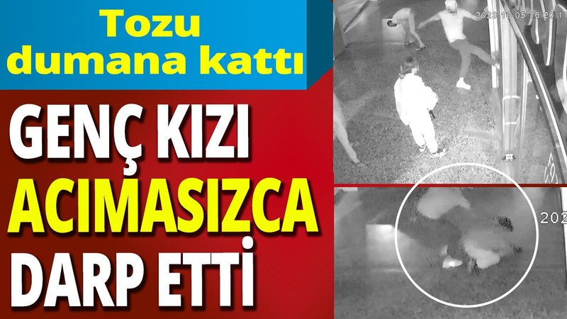 Cadde üzerinde tartıştığı genç kızı acımasızca darp etti