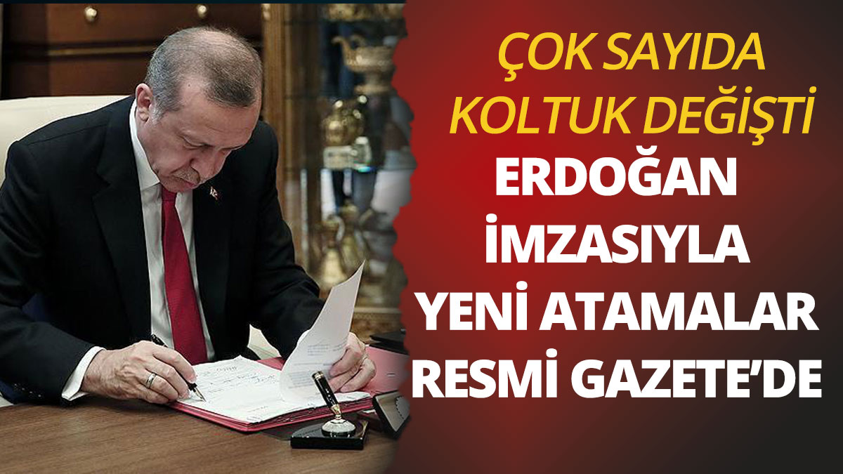 Erdoğan'dan yeni atamalar! Birçok başkanlık ve müdürlükte koltuklar değişti