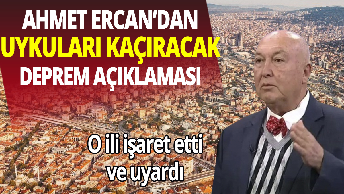 Ahmet Ercan'dan uykuları kaçıracak deprem açıklaması