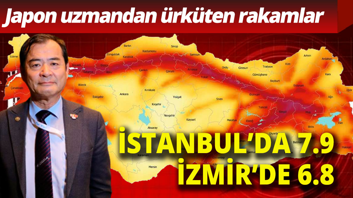 Japon deprem uzmanından korkutan açıklama! İstanbul'da 7.9, İzmir'de 6.5