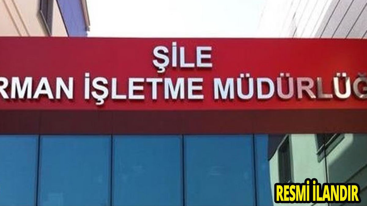 ŞİLE ORMAN İŞLETME MÜDÜRLÜĞÜ