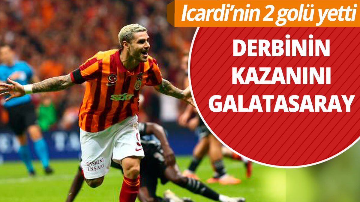 İcardi'nin 2 golü yetti... Derbinin kazananı Galatasaray