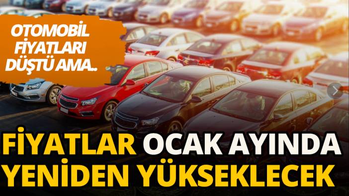 Araba almayı düşünenler dikkat: Fiyatlar ocak ayında yükselecek