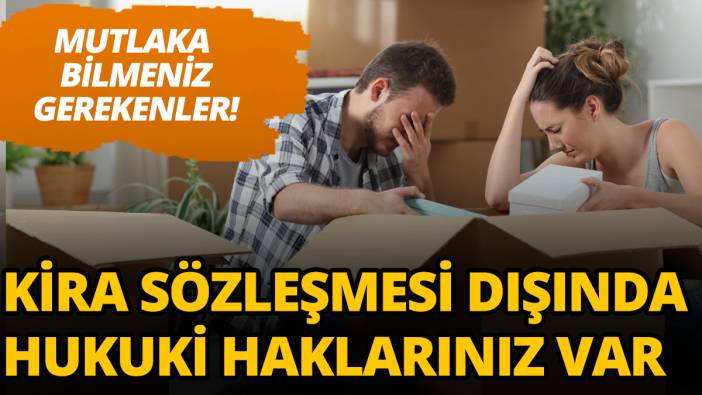 Bunları bilmek mağdur olmanızı engelleyecek: Kiracının kanuni hakları neler?