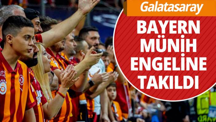 Galatasaray,  Bayern Münih engeline takıldı