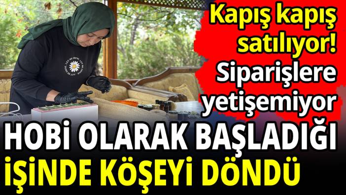 Hobi olarak başladığı işinde köşeyi döndü! Kapış kapış satılıyor siparişlere yetişemiyor