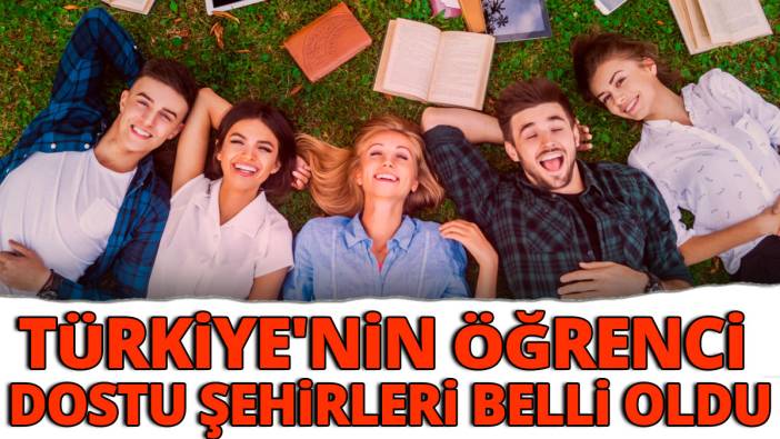 Türkiye'nin öğrenci dostu şehirleri belli oldu