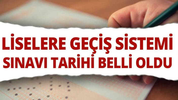 Liselere Geçiş Sistemi sınavı tarihi belli oldu