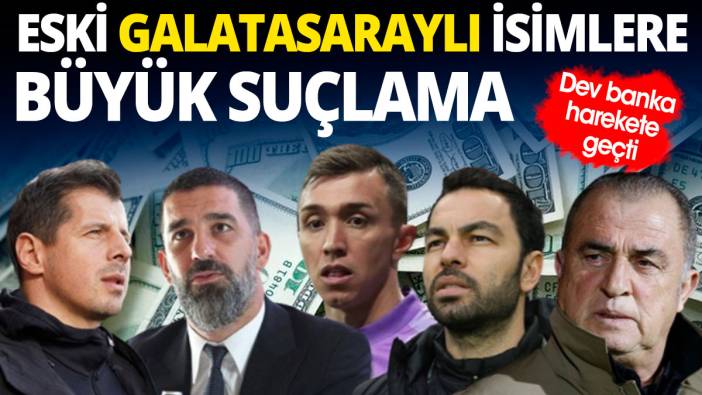 Dev banka harekete geçti: Eski Galatasaraylı isimlere büyük suçlama