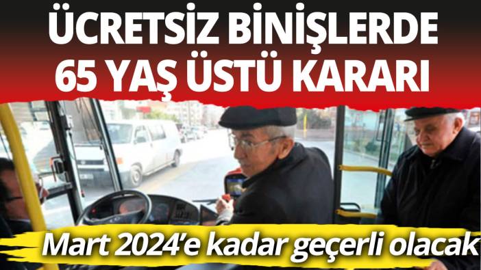 Halk otobüslerinde 65 yaş üstü kararı