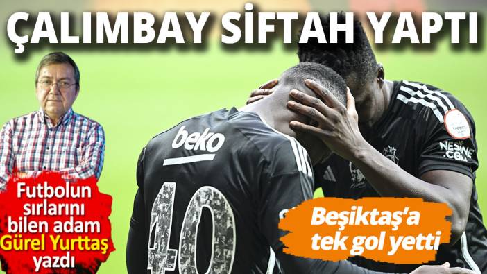 Futbolun sırlarını bilen adam Gürel Yurttaş yazdı: Rıza Çalımbay ve Beşiktaş ruhu Başakşehir'i vurdu