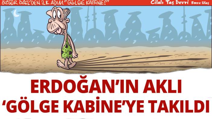 Erdoğan'ın aklı CHP'nin gölge kabinesine takıldı Emre Ulaş'tan efsane karikatür