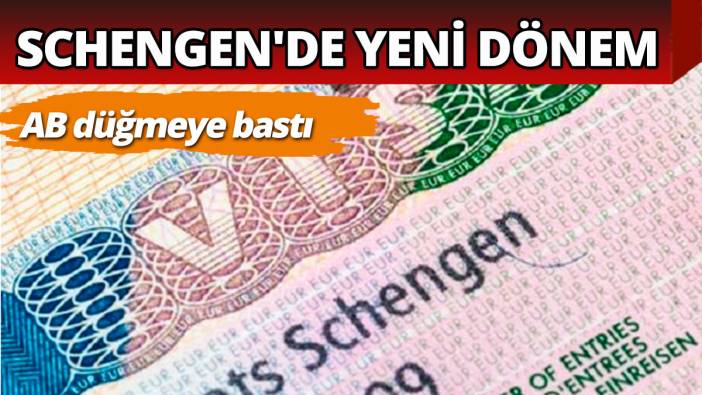 Schengen vizesinde yeni dönem AB düğmeye bastı