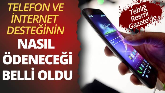 Vergisiz telefon ve internet desteğinin nasıl ödeneceği belli oldu Tebliğ Resmi Gazete'de