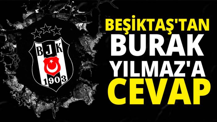 Beşiktaş'tan Burak Yılmaz'a cevap