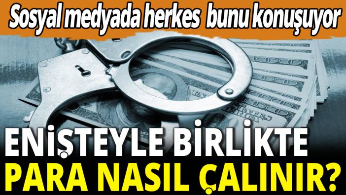 Sosyal medyada herkes bunu konuşuyor 'Enişteyle birlikte para nasıl çalınır?'