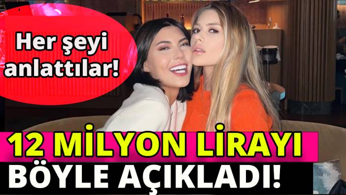 Nihal ve Bahar Candan her şeyi anlattı '12 milyon lirayı böyle açıkladılar'